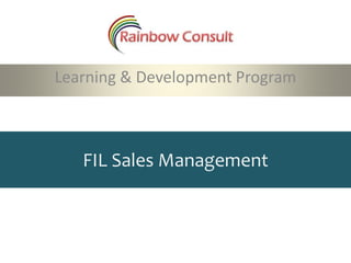 Learning & Development Program 
FIL Sales Management 
 