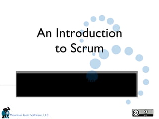 An Introduction to Scrum ,[object Object],[object Object]