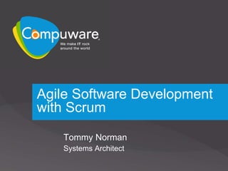 Agile Software Development
with Scrum
Tommy Norman
Systems Architect
 