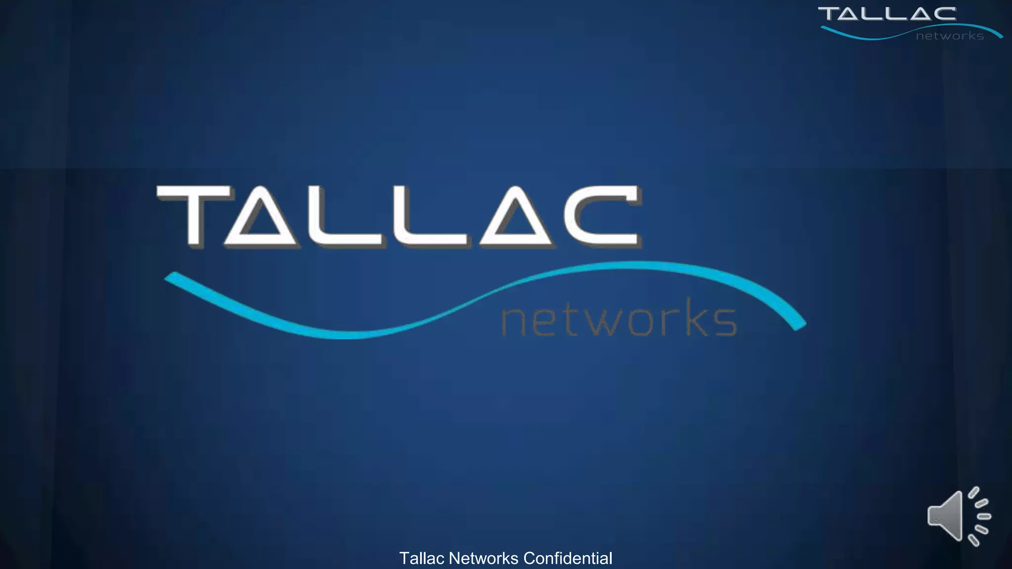 Tallac Networks Confidential
 