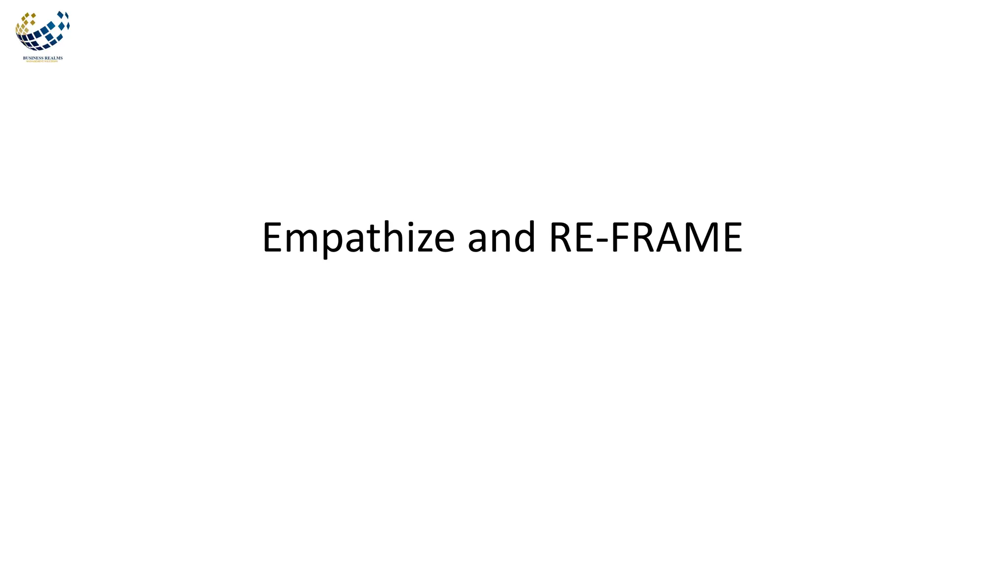 Empathize and RE-FRAME
 