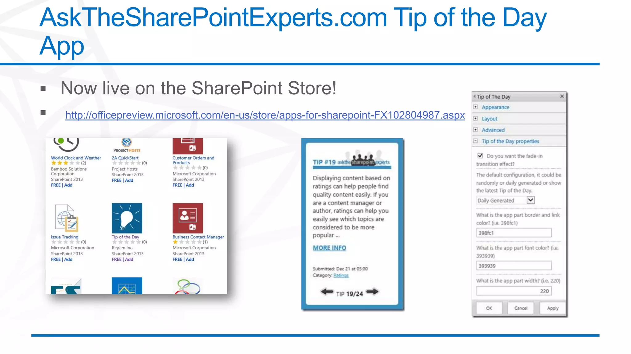 AskTheSharePointExperts.com Tip of the Day
App

  http://officepreview.microsoft.com/en-us/store/apps-for-sharepoint-FX102804987.aspx
 