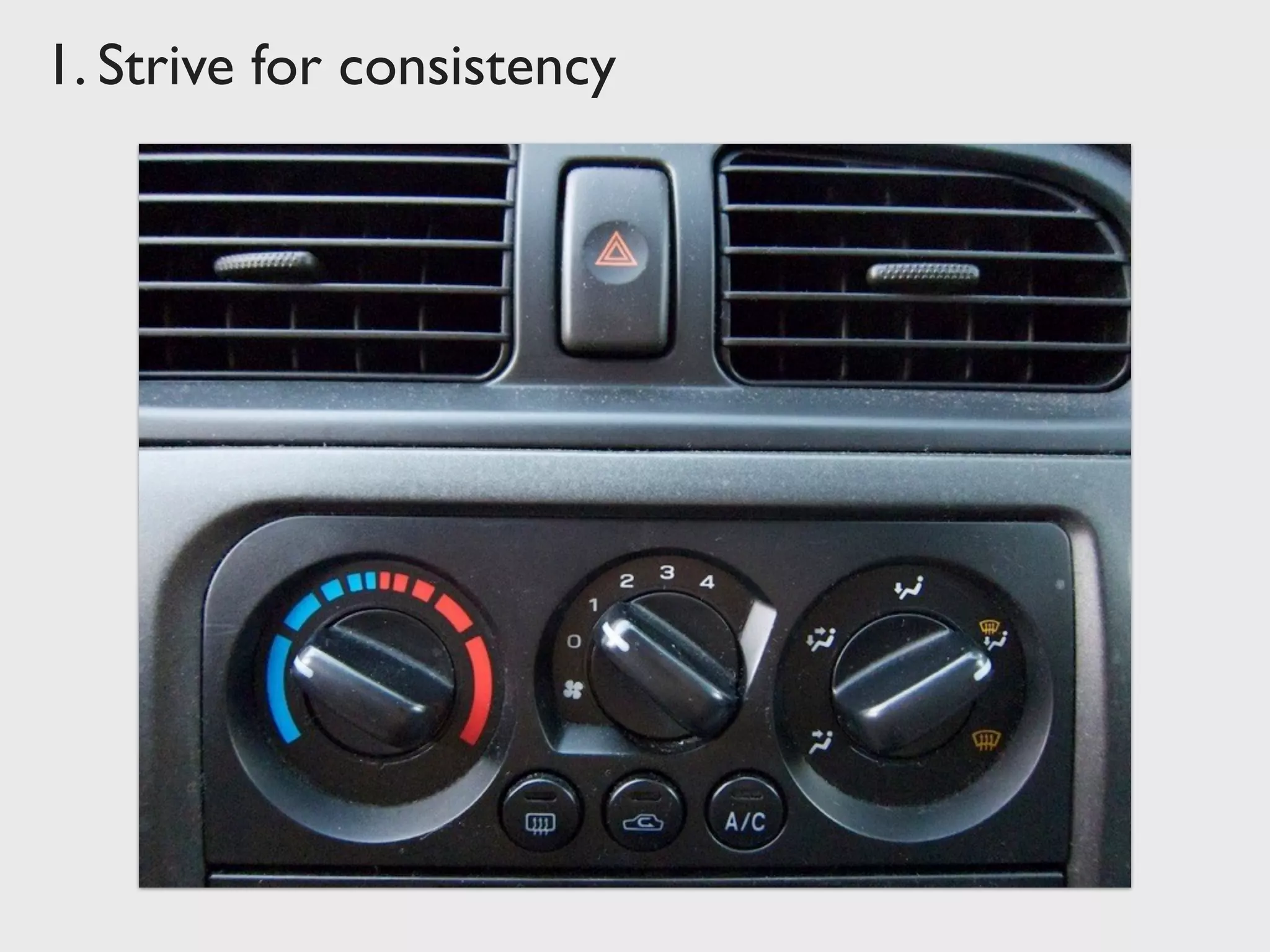 1. Strive for consistency
 