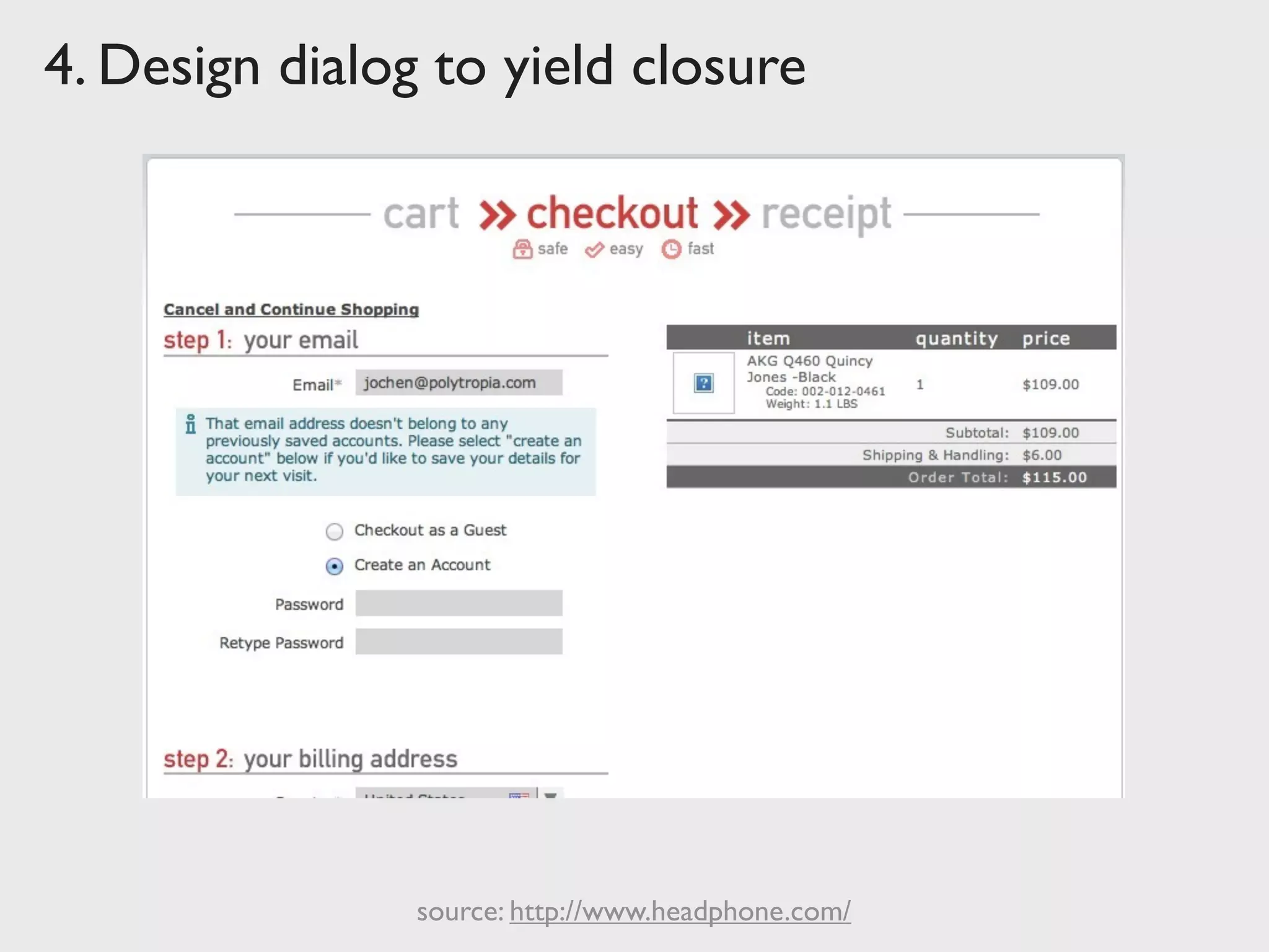 4. Design dialog to yield closure
source: http://www.headphone.com/
 
