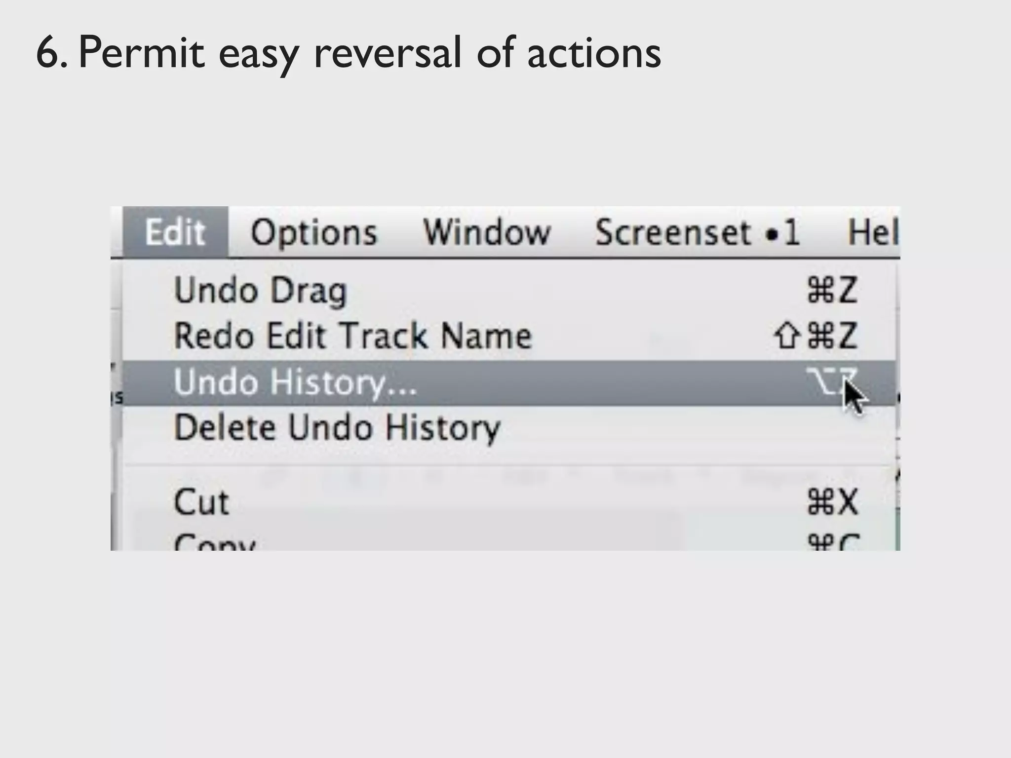 6. Permit easy reversal of actions
 