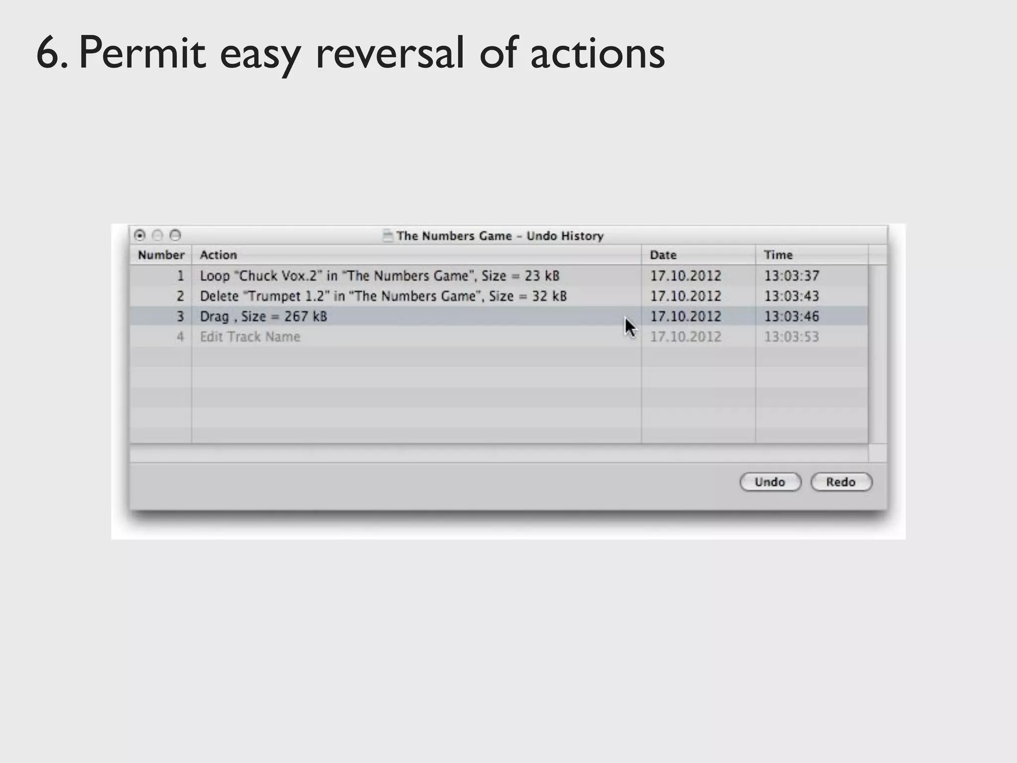 6. Permit easy reversal of actions
 