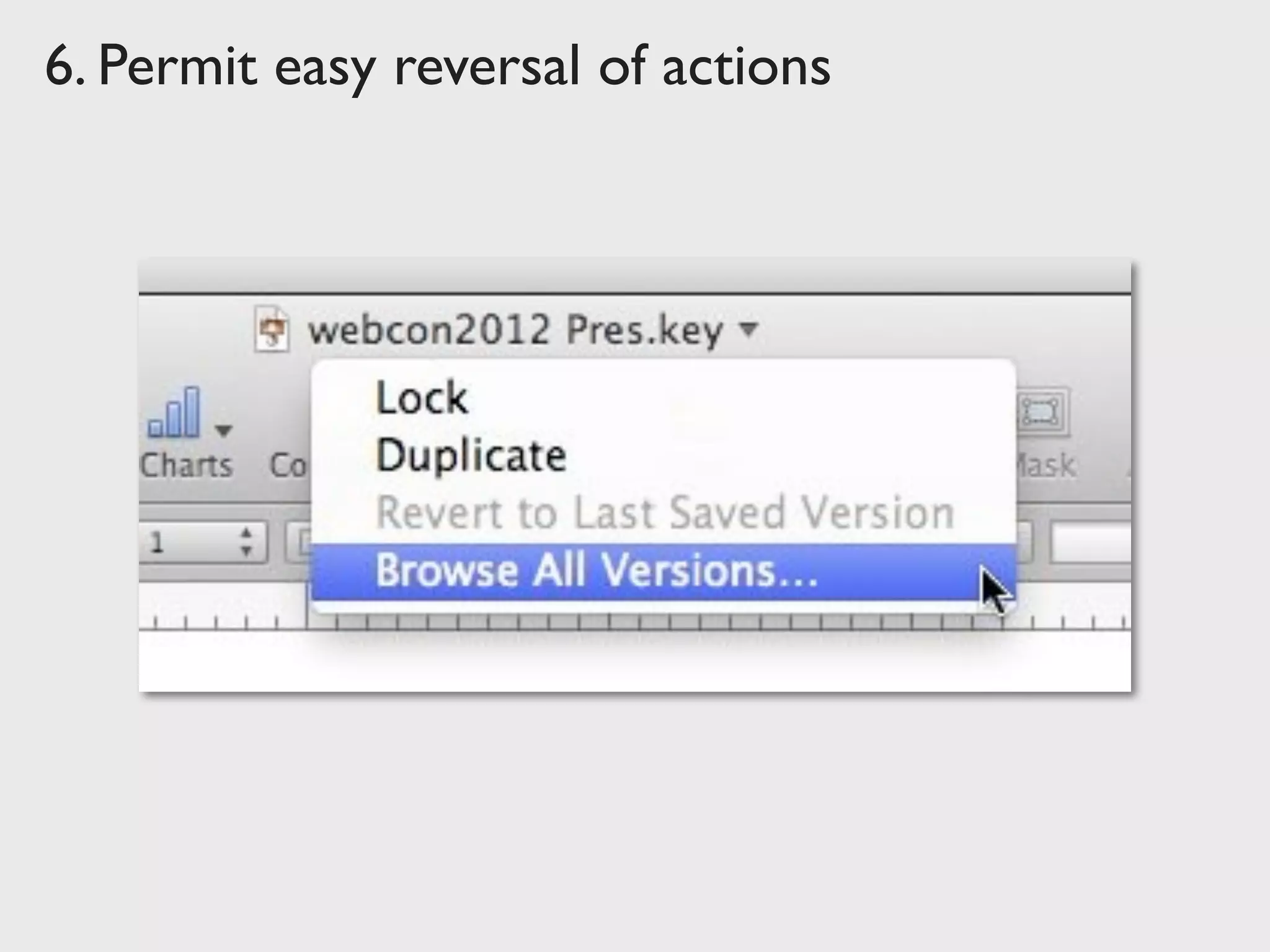 6. Permit easy reversal of actions
 