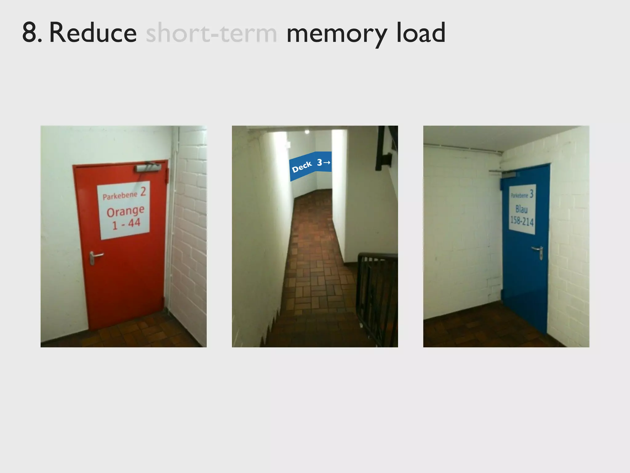 8. Reduce short-term memory load
Deck 3→
 