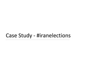 Case Study - #iranelections 