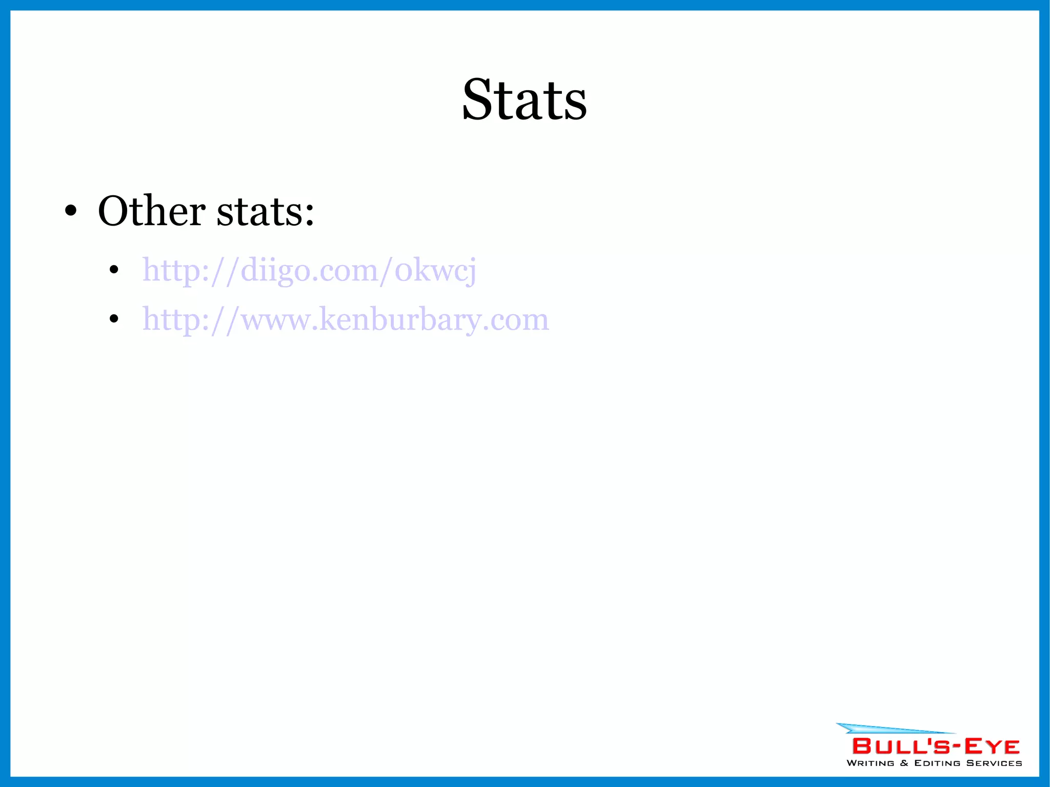 Stats Other stats:  http://diigo.com/0kwcj http://www.kenburbary.com 
