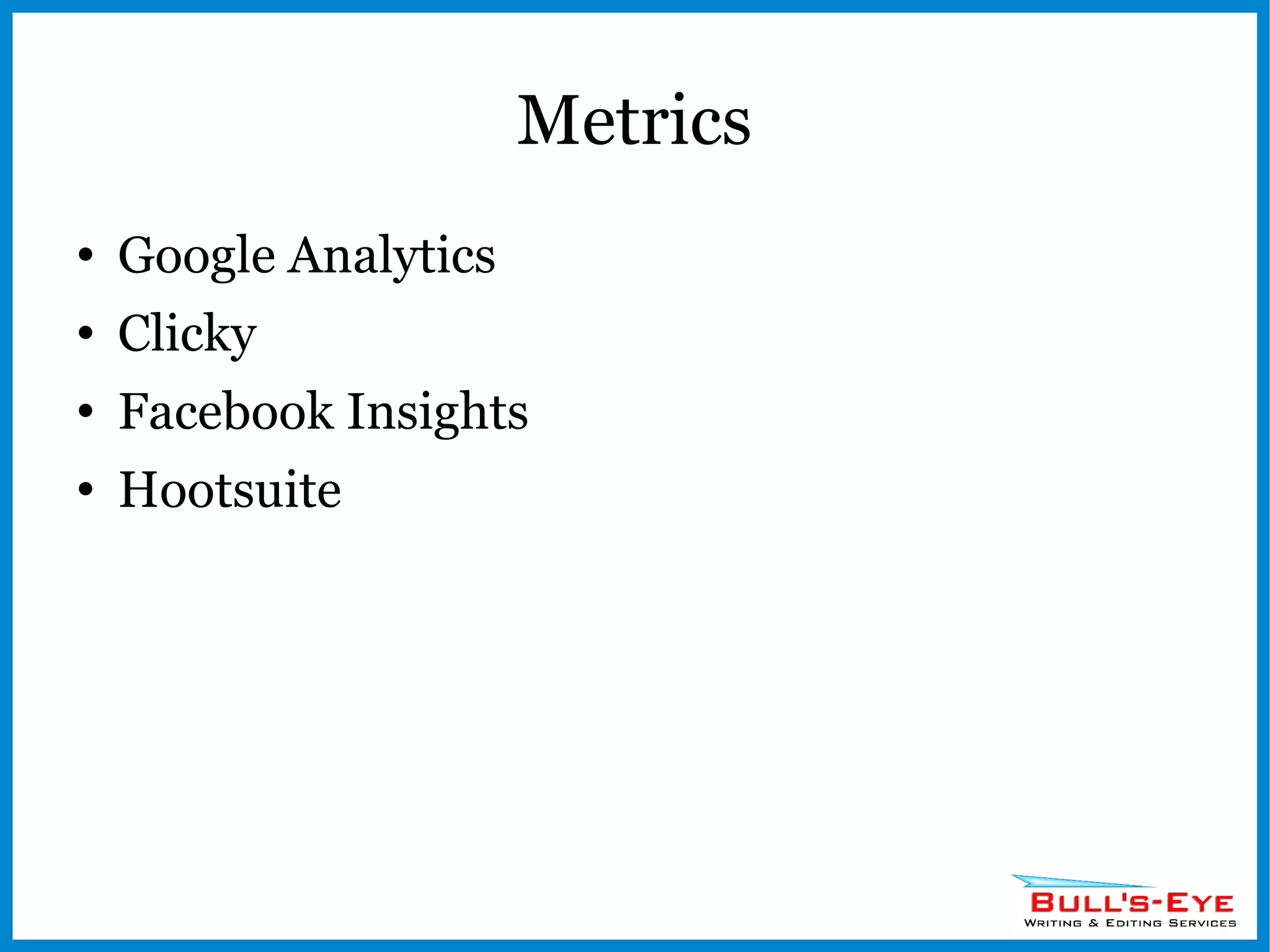 Metrics Google Analytics Clicky Facebook Insights Hootsuite 