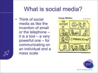 What is social media? Think of social media as like the invention of email or the telephone – it is a tool – a very powerful one – for communicating on an individual and a mass scale 