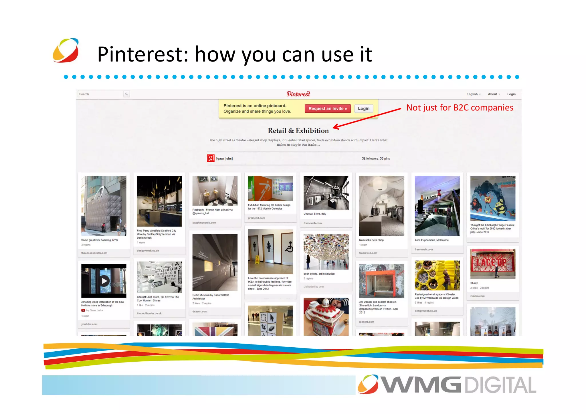 Pinterest: how you can use it

                                Not just for B2C companies
 