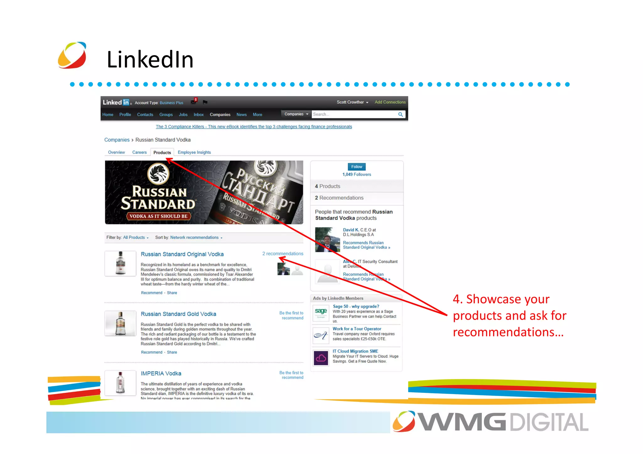 LinkedIn




           4. Showcase your
           products and ask for
           recommendations…
 