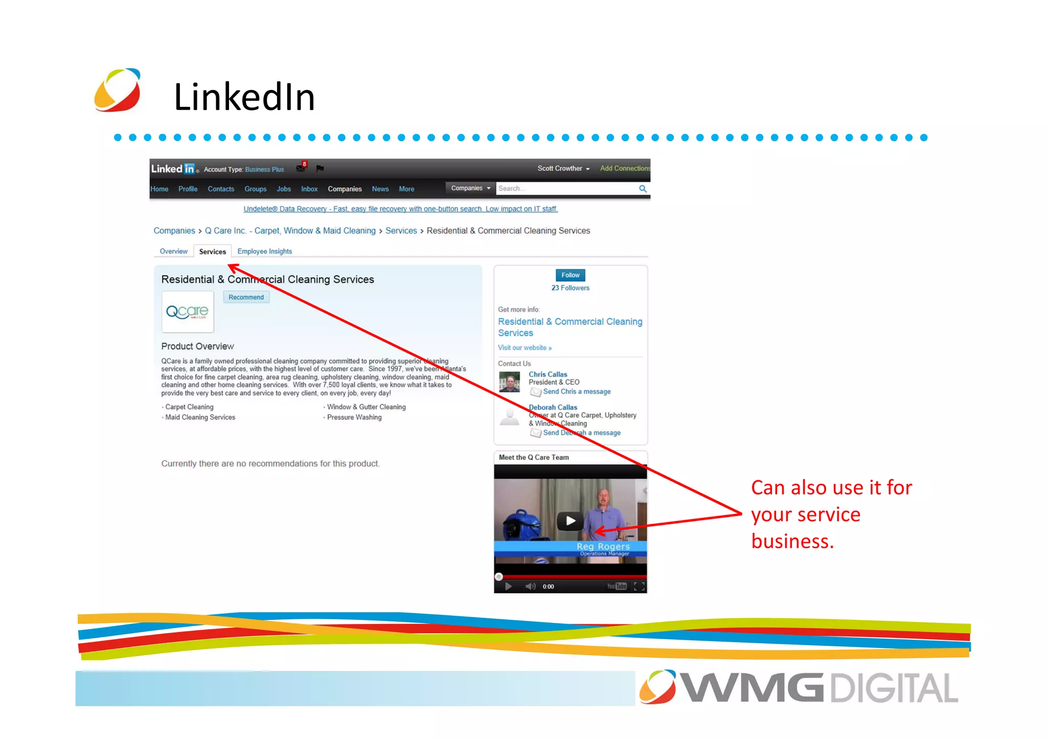 LinkedIn




           Can also use it for
           your service
           business.
 