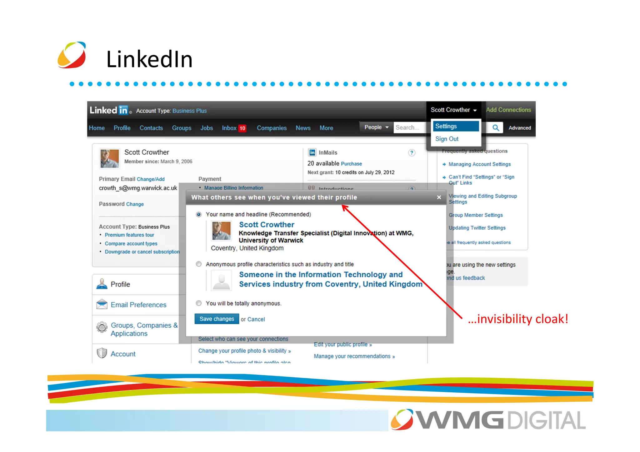 LinkedIn




           …invisibility cloak!
 