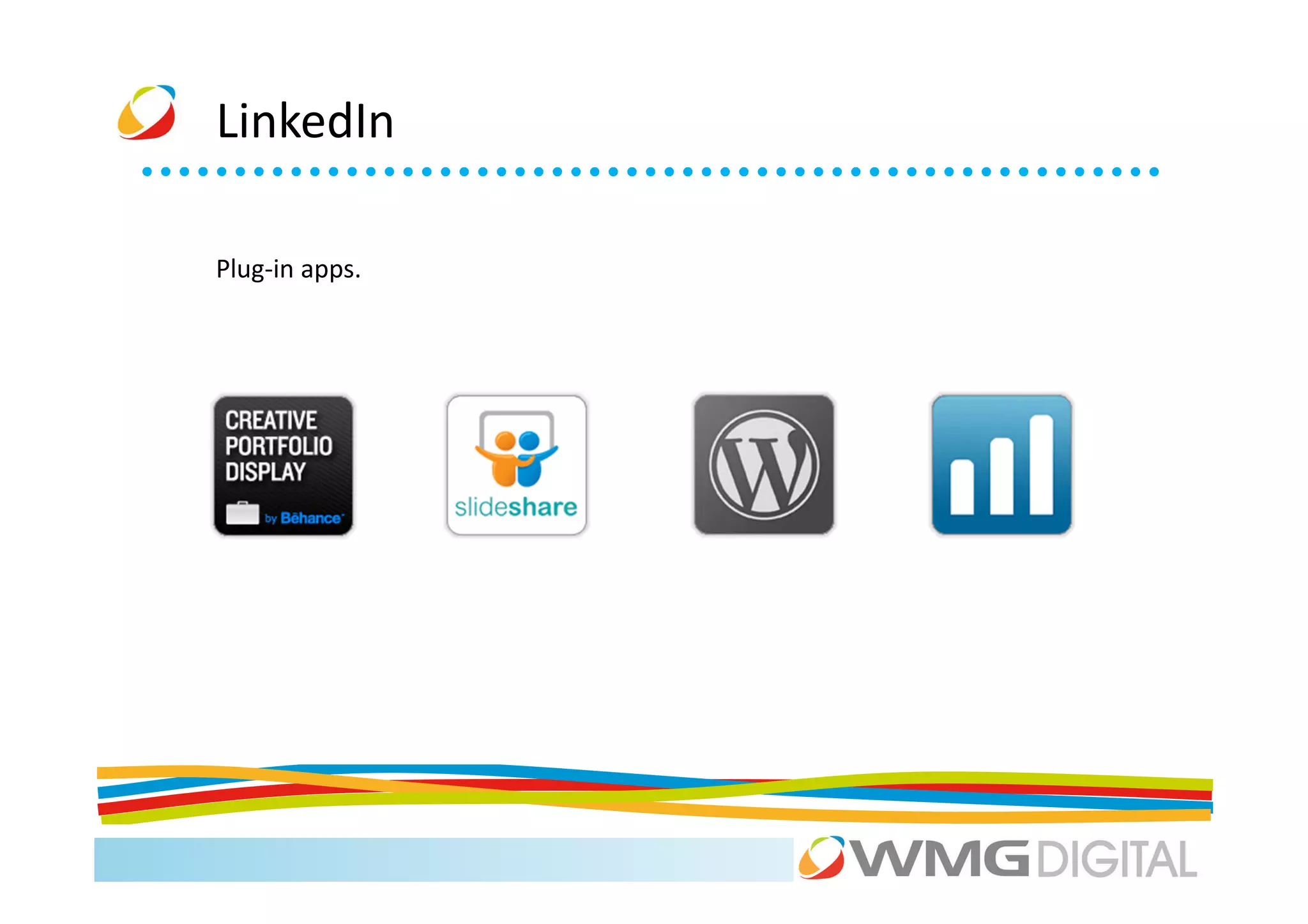 LinkedIn

Plug-in apps.
 