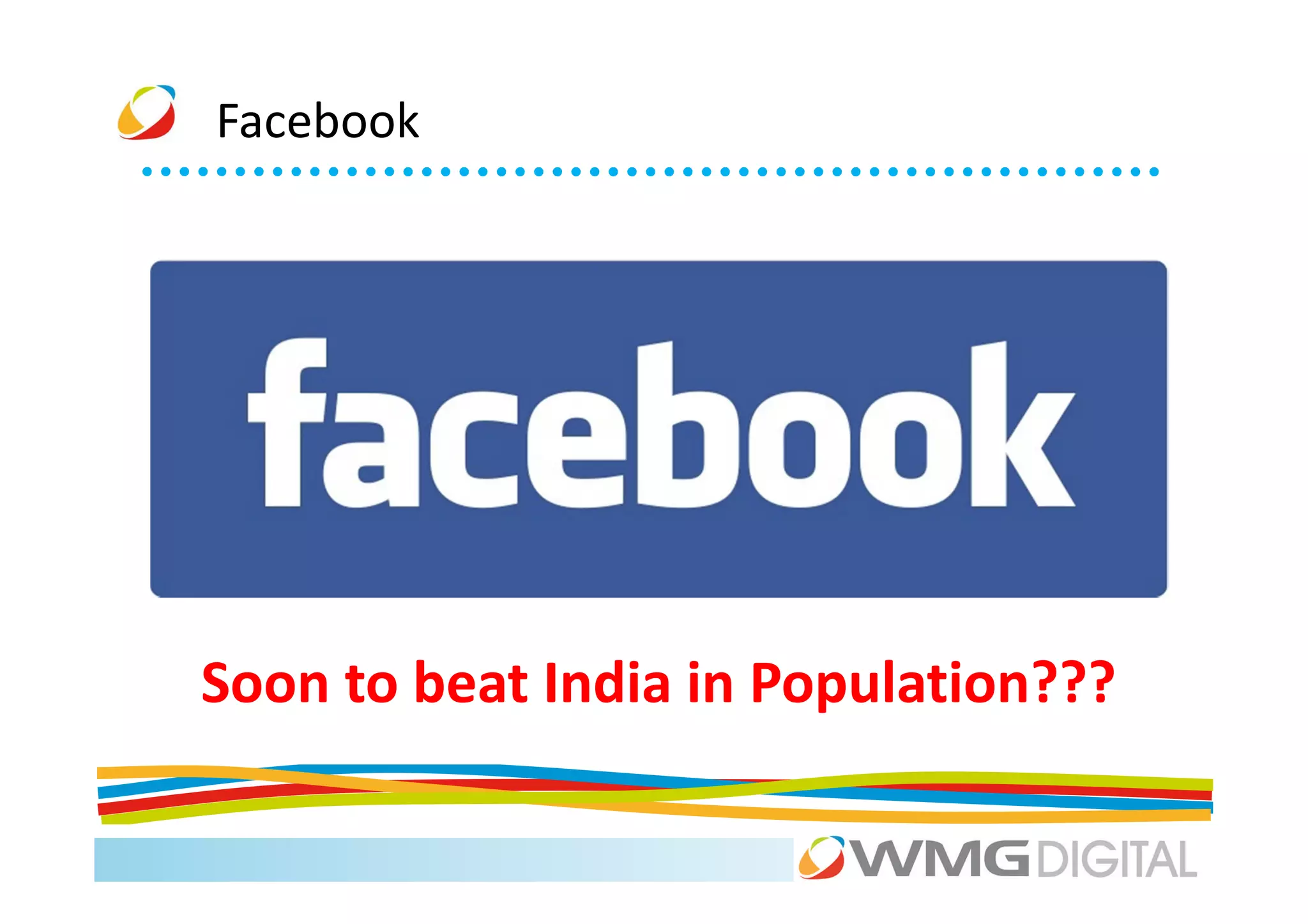 Facebook




Soon to beat India in Population???
 