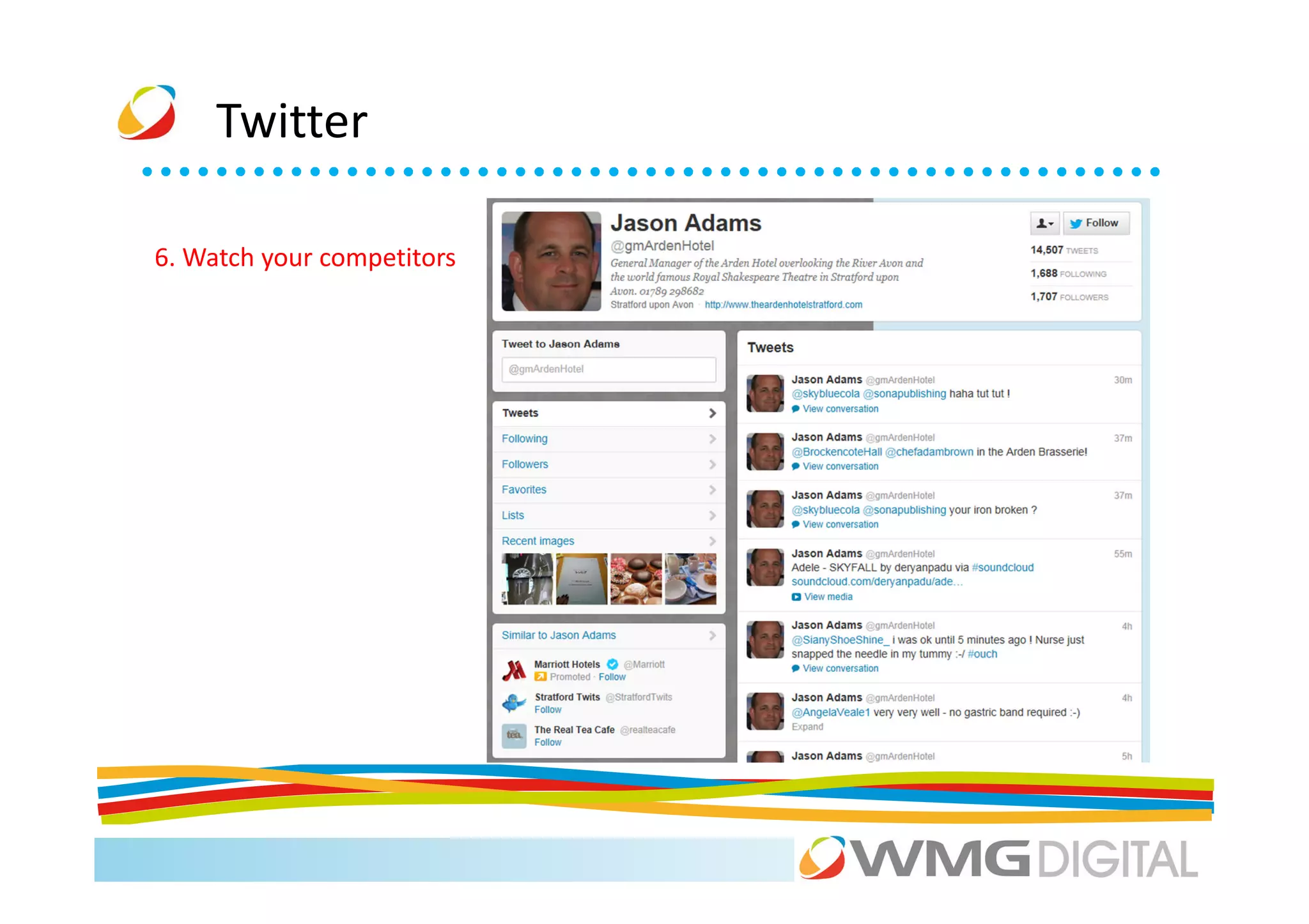 Twitter

6. Watch your competitors
 