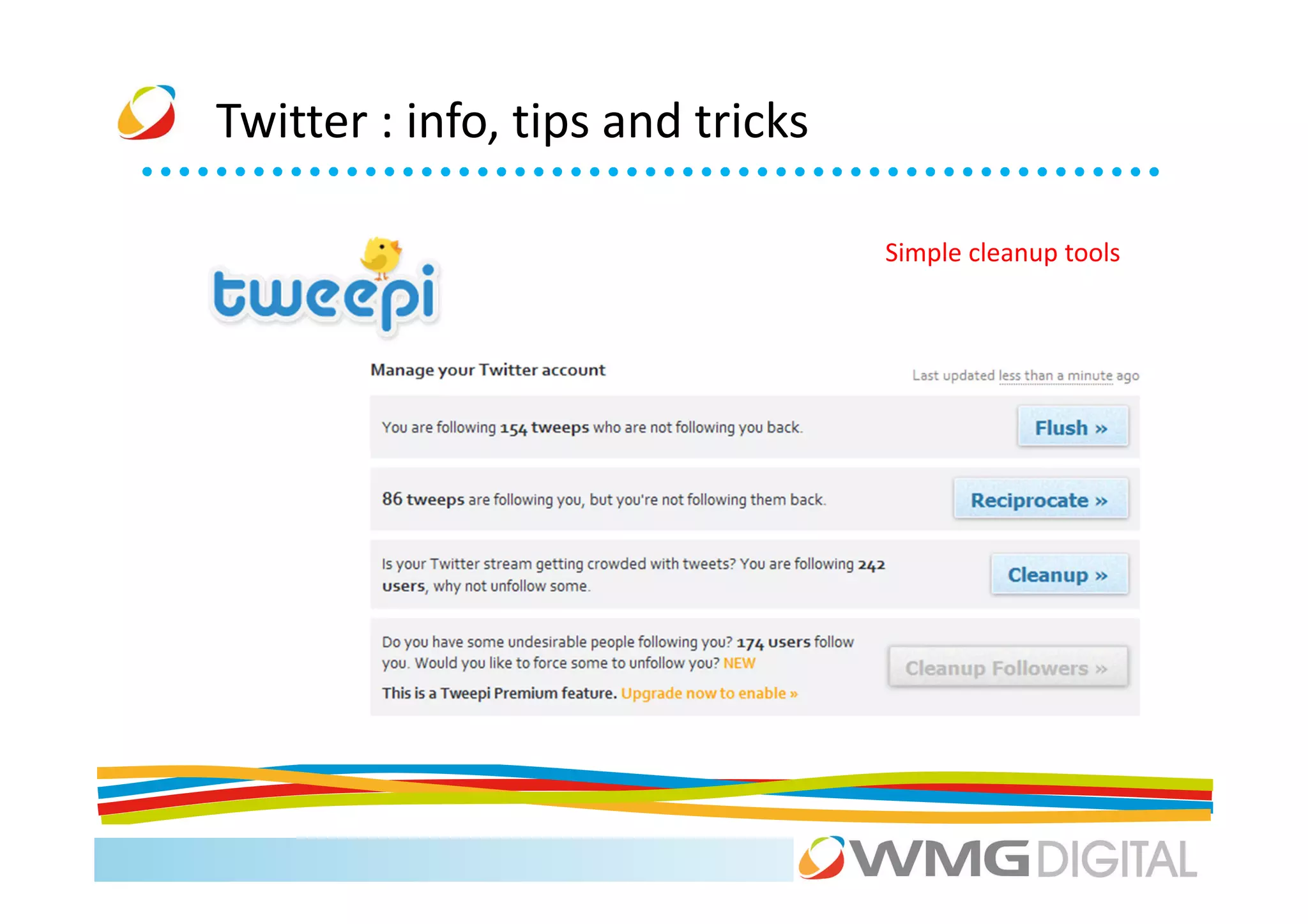 Twitter : info, tips and tricks

                                  Simple cleanup tools
 