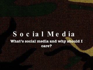 Social Media  <ul><li>What’s social media and why should I care? </li></ul>