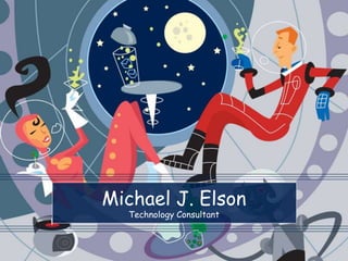 Michael J. ElsonTechnology Consultant
