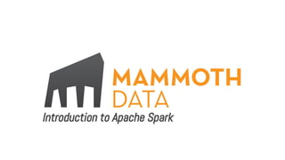 Introduction to Apache Spark
 