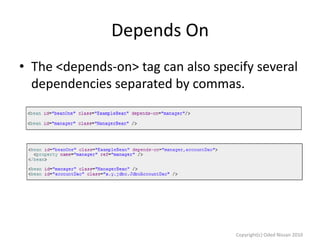 Depends On
• The <depends-on> tag can also specify several
dependencies separated by commas.

Copyright(c) Oded Nissan 2010

 