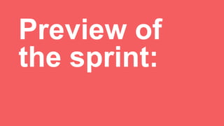 Preview of
the sprint:
 