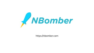 https://nbomber.com
 