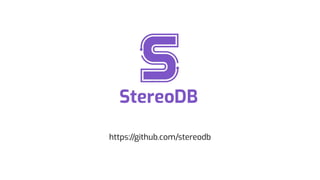 https://github.com/stereodb
 