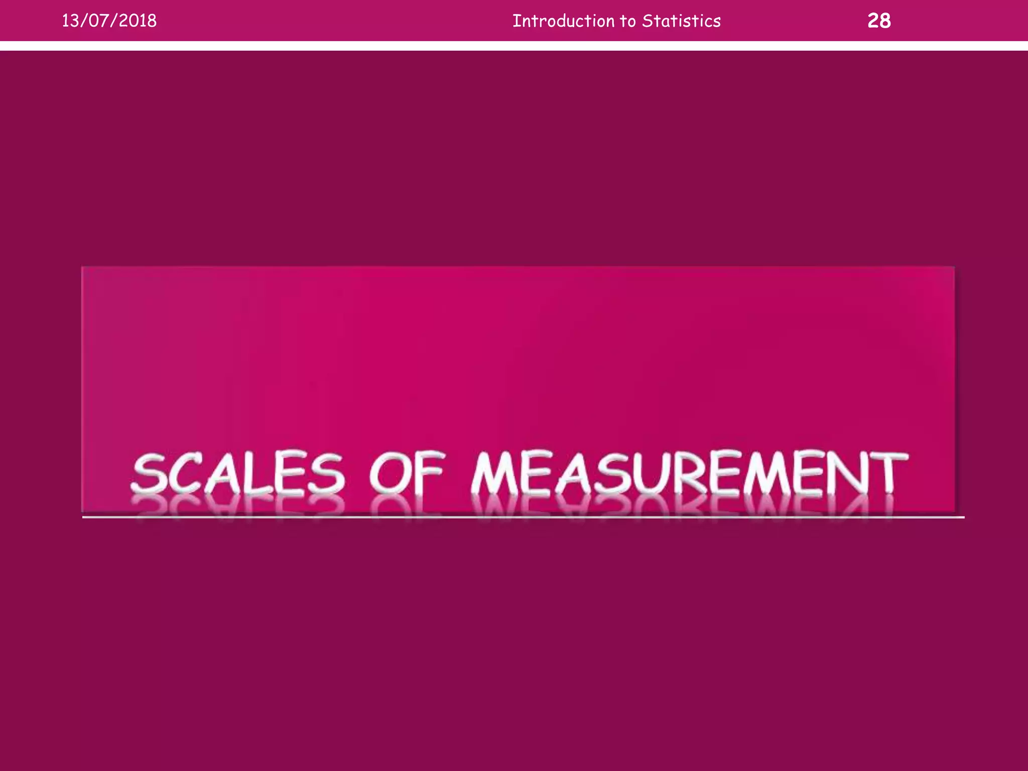 13/07/2018 Introduction to Statistics 28
 