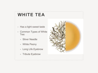 Intro to Tea: Types History and Health | PPTX