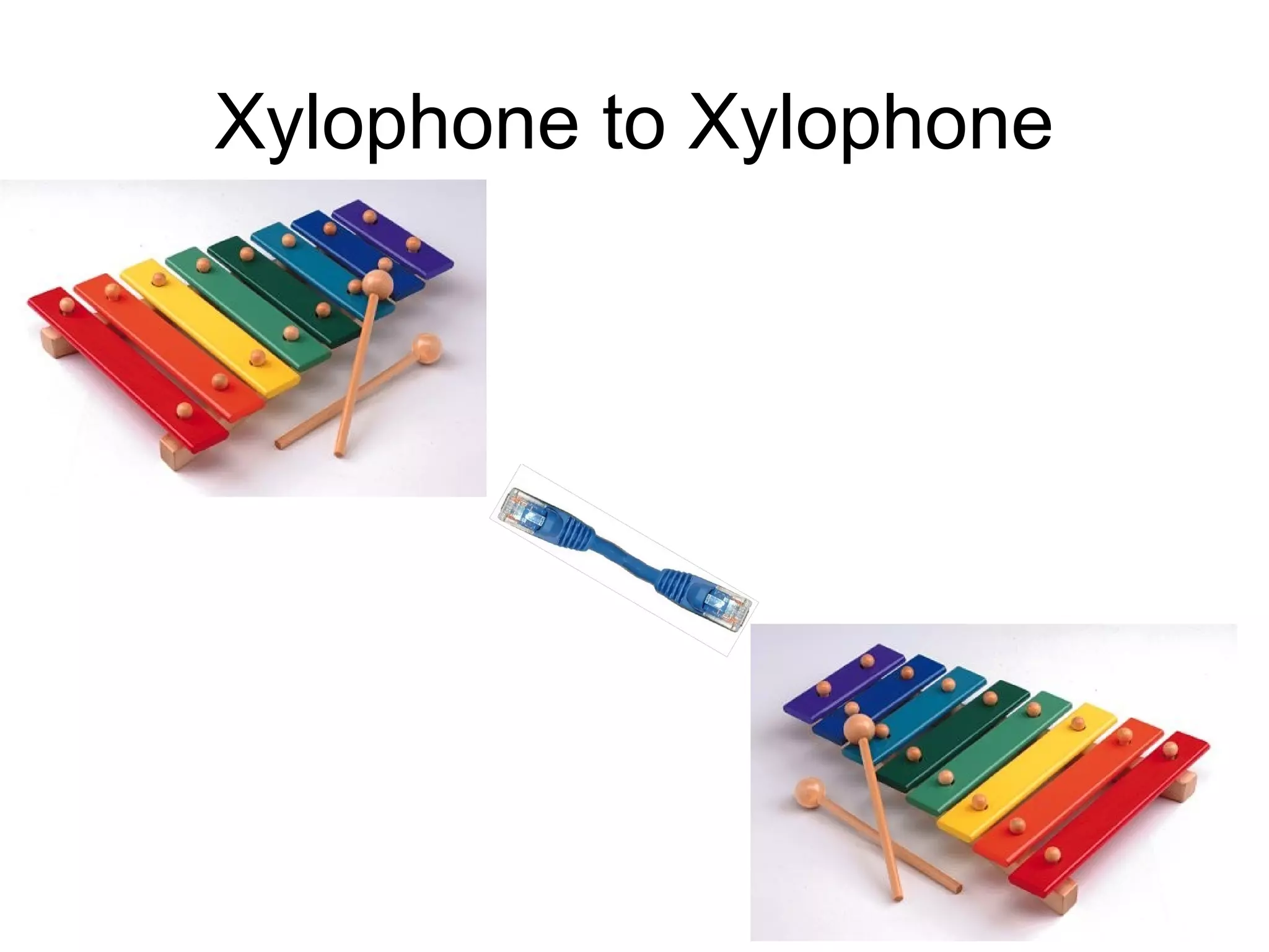 Xylophone to Xylophone
 