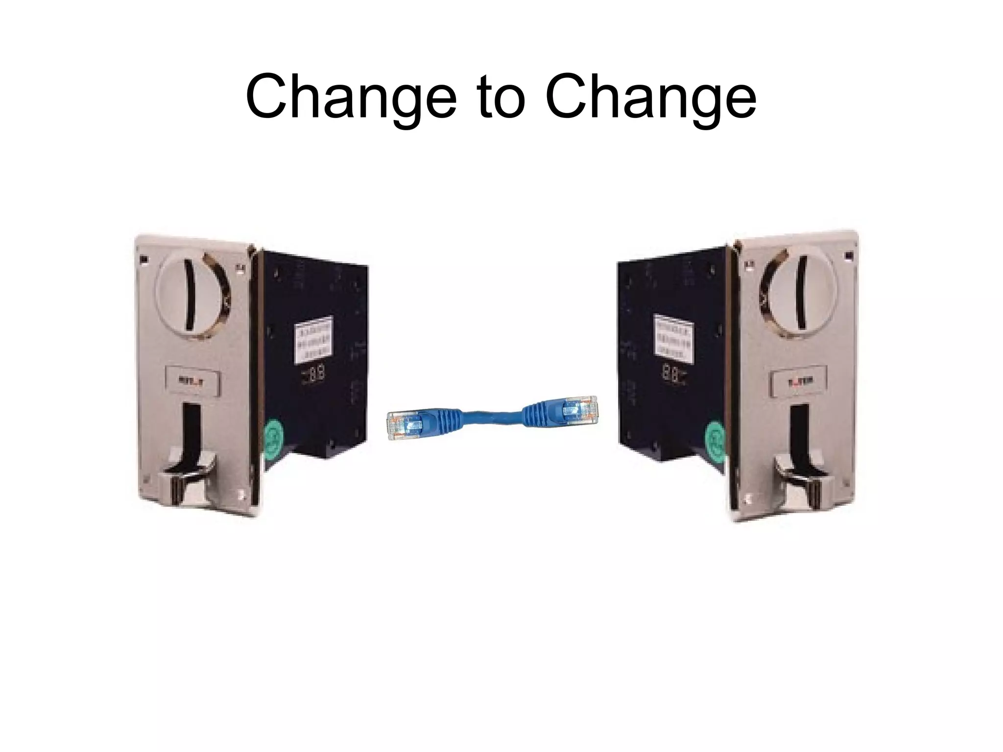 Change to Change
 