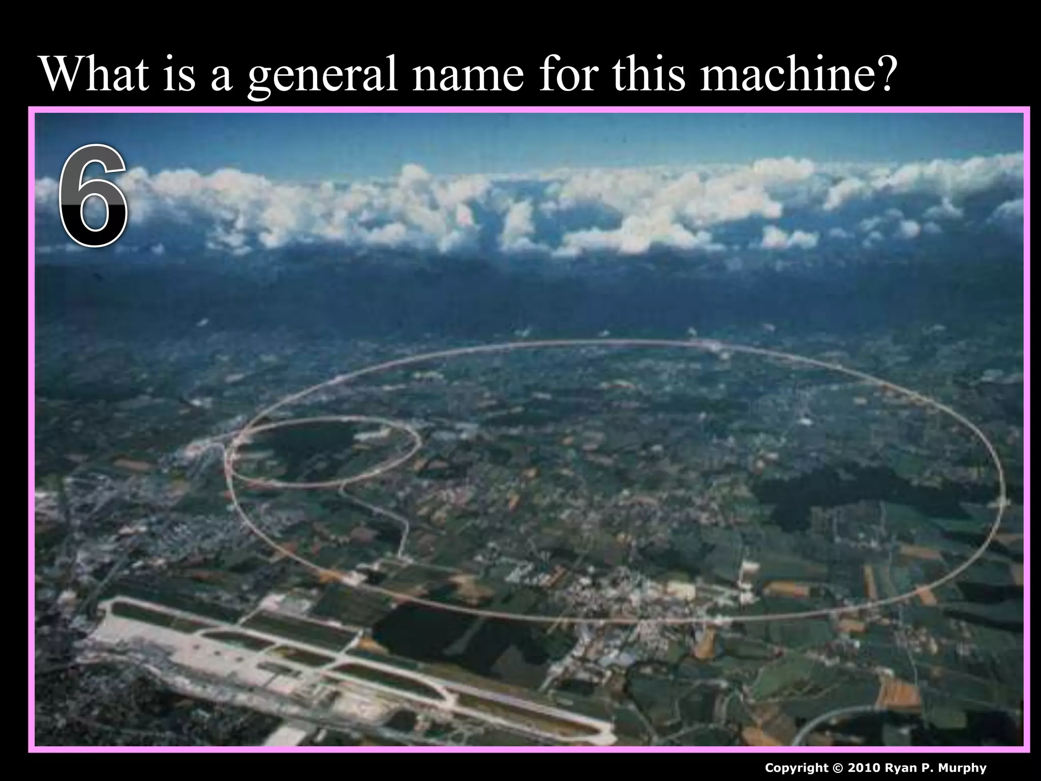 What is a general name for this machine?
Copyright © 2010 Ryan P. Murphy
 