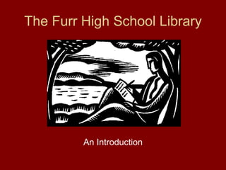 The Furr High School Library ,[object Object]