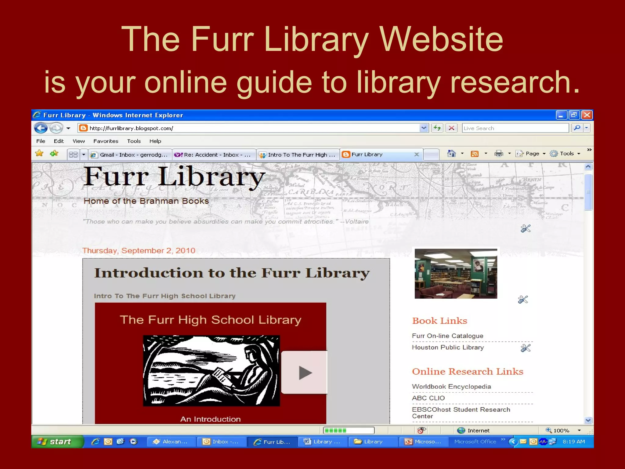 The Furr Library Website
is your online guide to library research.
 