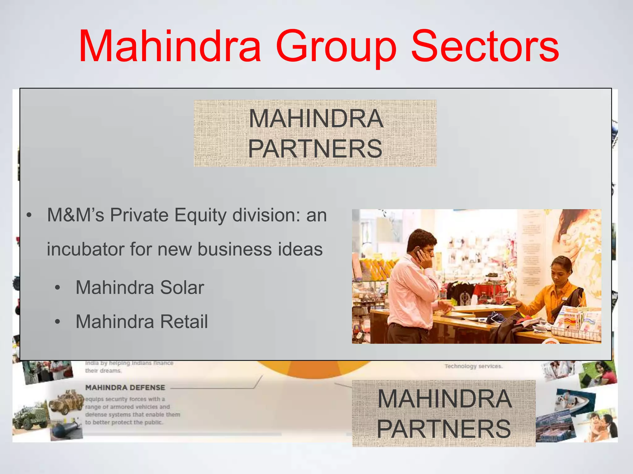 Mahindra Group Sectors3rd largest tractor manufacturer in the world