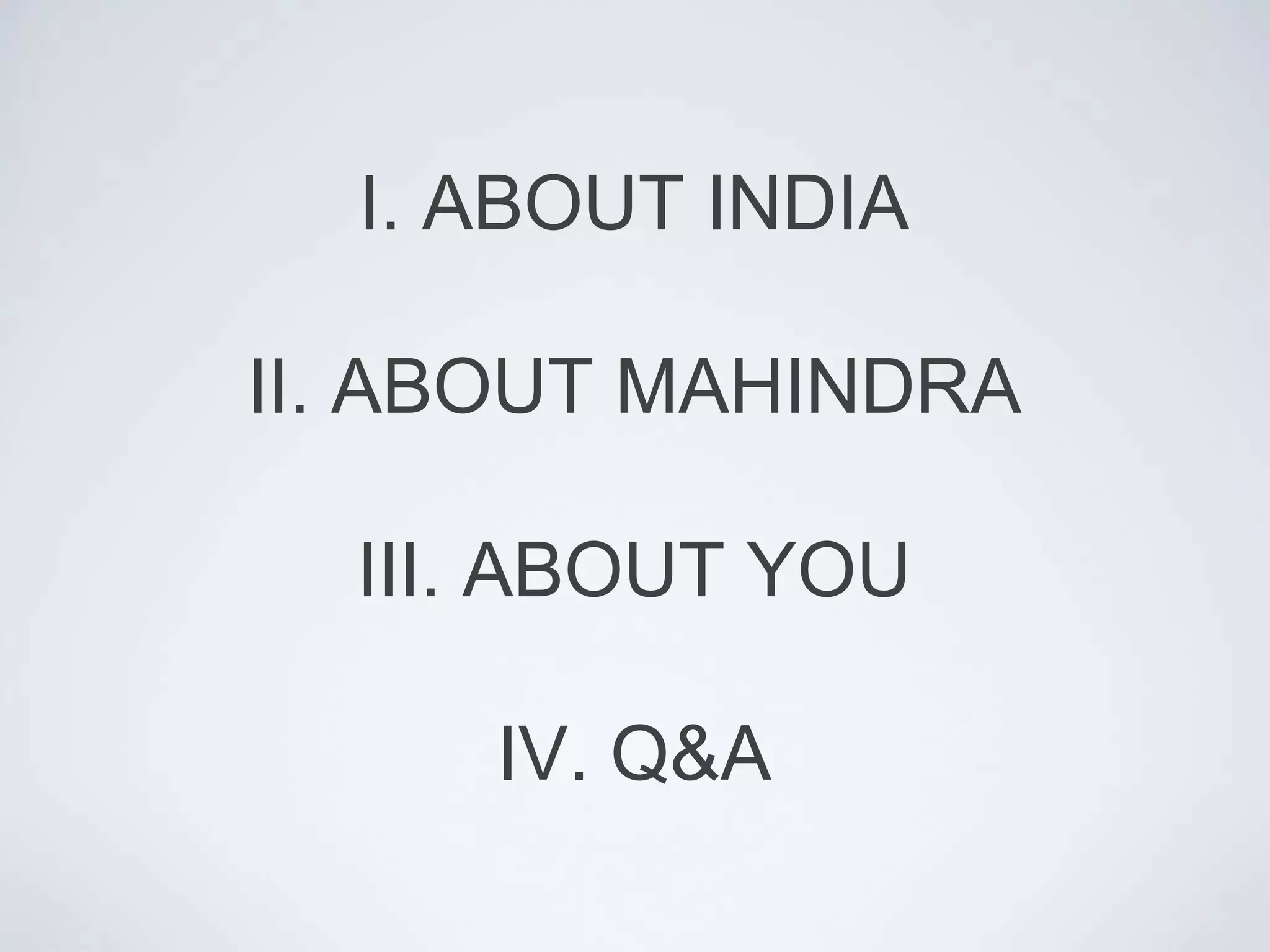  ABOUT INDIA ABOUT MAHINDRA ABOUT YOU Q&A
