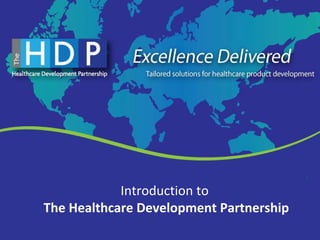 Introduction to 
The Healthcare Development Partnership
 