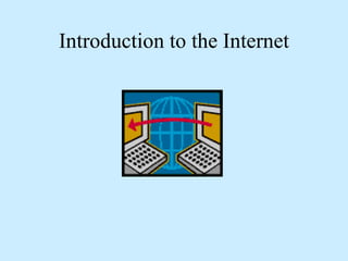 Introduction to the Internet   