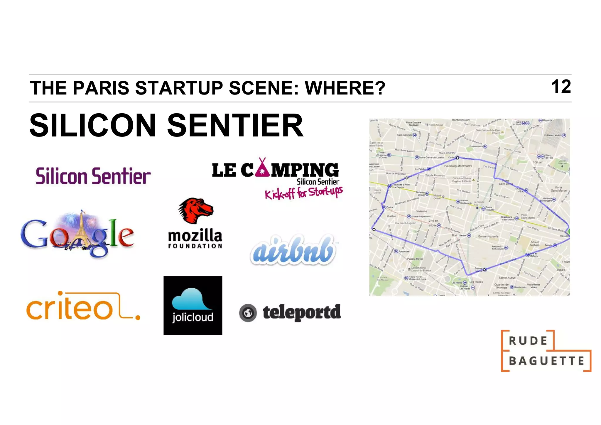 THE PARIS STARTUP SCENE: WHERE?   12

SILICON SENTIER
 