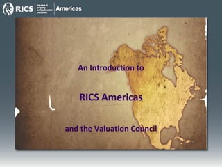 An Introduction to RICS Americas and the Valuation Council 