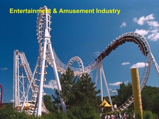 Entertainment & Amusement Industry 
