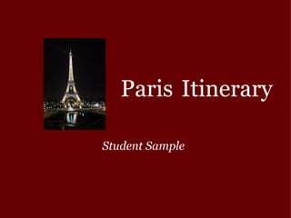 Paris    Itinerary Student Sample   