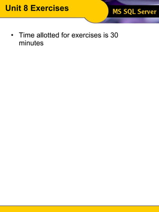 Unit 8 Exercises Time allotted for exercises is 30 minutes 