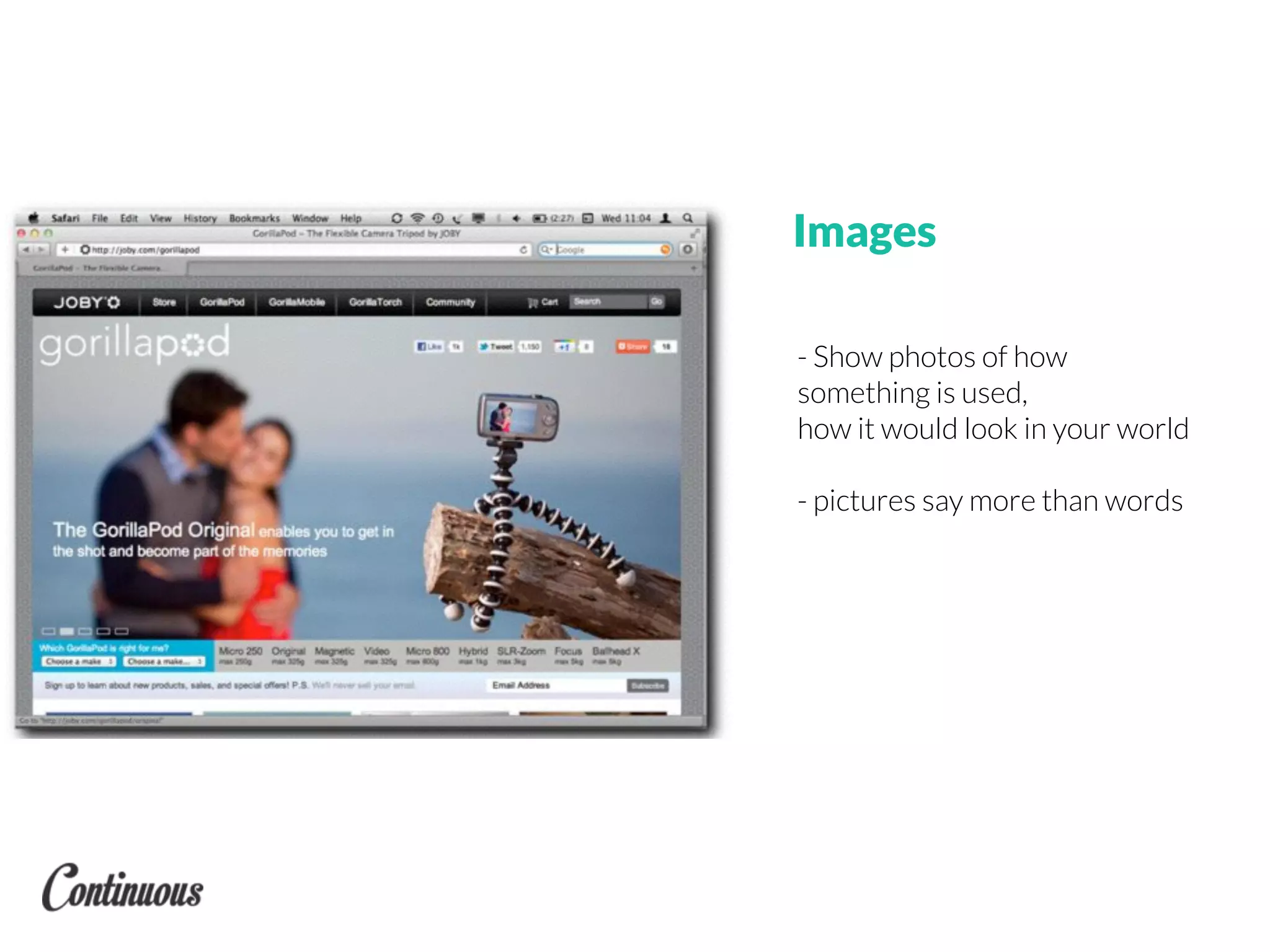- Show photos of how
something is used,
how it would look in your world
- pictures say more than words
Images
 