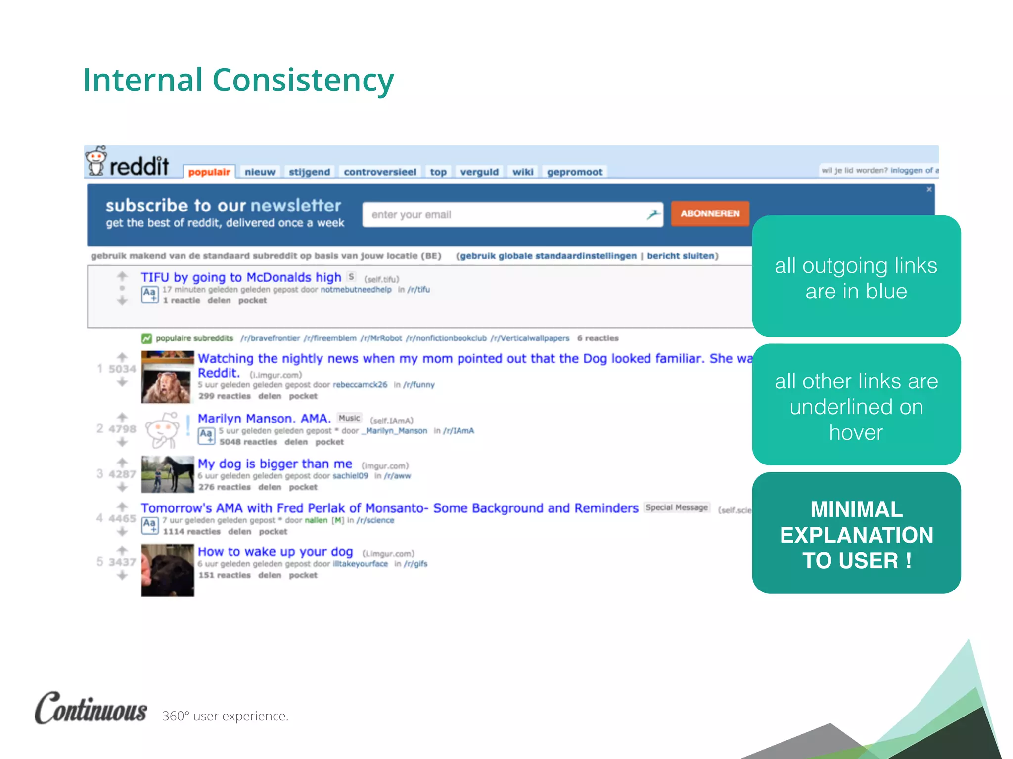360° user experience.
Internal Consistency
all outgoing links
are in blue
all other links are
underlined on
hover
MINIMAL
EXPLANATION
TO USER !
 