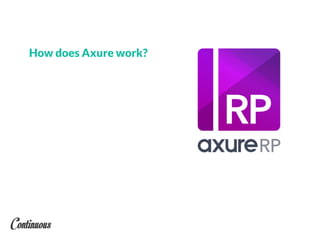 How does Axure work?
 